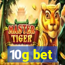 10g bet